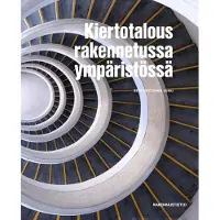 Kiertotalous rakennetussa ympäristössä