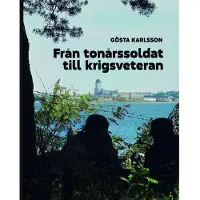 Karlsson, Från tonårssoldat till krigsveteran