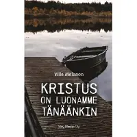 Melanen, Kristus on luonamme tänäänkin