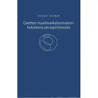 Steiner, Goethen maailmankatsomuksen tietoteoria peruspiirteissään - Schiller erityisesti huomioituna
