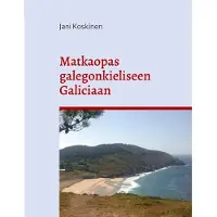 Koskinen, Matkaopas galegonkieliseen Galiciaan