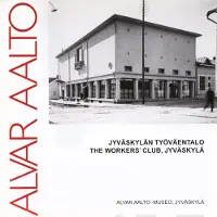 Aalto, Jyväskylän työväentalo - The Workers' Club Jyväskylä