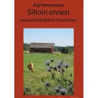 Hermanson, Silloin ennen - maalaiseläinlääkäri muistelee