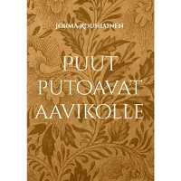 Rouhiainen, Puut putoavat aavikolle - Runoja
