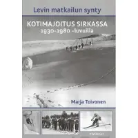 Toivonen, Levin matkailun synty - Kotimajoitus Sirkassa 1930 - 1980 -luvuilla