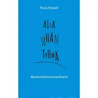 Paskeli, Aina vähän tyhmä - paskantärkeysonpahasta