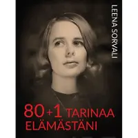 Sorvali, 80+1 tarinaa elämästäni