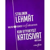 Oksanen, Valitut teokset - osa 1 : Stalinin lehmät : Kun kyyhkyset katosivat -näytelmä
