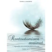 Ljungberg, Rentoutumisen avaimet (+cd) - vapaudu stressistä ja jännityksestä
