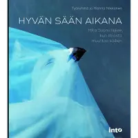 Nikkanen, Hyvän sään aikana - Mitä Suomi tekee, kun ilmasto muuttaa kaiken