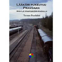 Paarlahti, Lääkäri pukeutuu Pravdaan - Näkyjä Haapamäen radalla