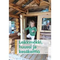 Perälä, Rakenna itse - Leikkimökki, huussi ja kesäkeittiö