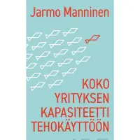 Manninen, Koko yrityksen kapasiteetti tehokäyttöön