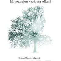 Murtonen-Leppä, Hopeapajun varjossa elämä