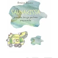 Ruusu, Saunakissa - ja muita loruja perheen pienimmille