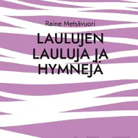 Metsävuori, Laulujen lauluja ja hymnejä
