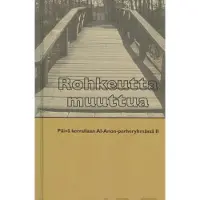 Rohkeutta muuttua - Päivä kerrallaan Al-Anon-perheryhmässä II