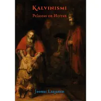 Laajanen, Kalvinismi - Pelastus on Herran