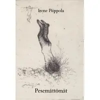 Piippola, Pesemättömät - Runoja