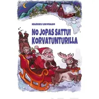 Ukonaho, No jopas sattui Korvatunturilla - Joulunovelleja