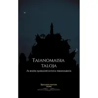 Heikkinen, Taianomaisia taloja - Ja muita spekulatiivisia rakennuksia