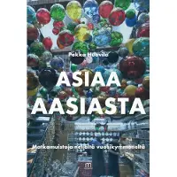 Huovila, Asiaa Aasiasta - Matkamuistoja neljältä vuosikymmeneltä