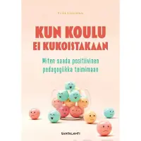 Leskisenoja, Kun koulu ei kukoistakaan - Miten saada positiivinen pedagogiikka toimimaan