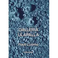 Luoma, Galleria Ulapalla