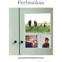 Perheaikaa - Kirja tapahtumarikkaista vuosista