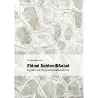 Aavaluoma, Elämä SuhteelliSeksi - Kirjoituksia psykoseksuaalisuudesta