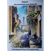Bulgaria - monimuotoinen maa Balkanilla - Suomi-Bulgaria-seuran 70-vuotishistoriikki