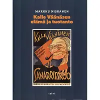 Niskanen, Rieska-Kallen elämäkerta - Kalle Väänäsen elämä ja tuotanto