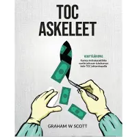 Scott, TOC Askeleet huipputulokseen - Kehittäjän opas : Kuinka yksityispraktiikka saatiin jatkuvan tuloskasvun tielle TOC-johtamisopeilla