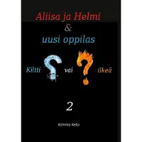 Keto, Aliisa ja Helmi & uusi oppilas / Aliisa ja Helmi & kouluretki - Kiltti vai ilkeä? / Oppiiko kukaan yhtään mitään?