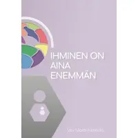 Heikkilä, Ihminen on aina enemmän