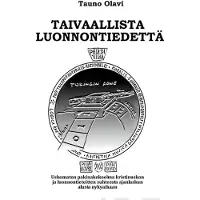 Olavi, Taivaallista luonnontiedettä - Uskomaton pakinakokoelma kristinuskon ja luonnontieteitten suhteesta ajanlaskun alusta nykyaikaan
