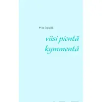 Seppälä, Viisi pientä kymmentä