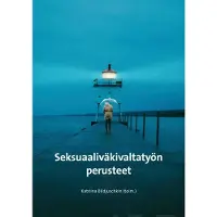 Seksuaaliväkivaltatyön perusteet