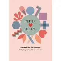 Holgersson, Petter hjärta Ellen - Ett läromedel om livsfrågor