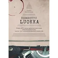 Lahtinen, Kerrottu luokka - Pitkän 1970-luvun työläiskirjallisuus yhteiskunnallisten valta- ja vastakertomusten kentillä