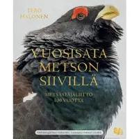 Vuosisata metson siivillä - Metsästäjäliitto 100 vuotta