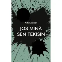Kastman, Jos minä sen tekisin