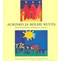 Aurinko ja kolme kuuta (selkokielinen) - kehitysvammaiset taidekentän laidalla