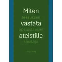 Berg, Miten vastata ateistille - Jeesuksen opetuslapsen käsikirja