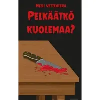 Vettenterä, Pelkäätkö kuolemaa?
