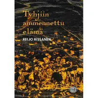 Rissanen, Tyhjiin ammennettu elämä