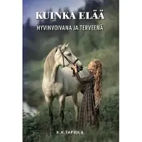 Tapiola, Kuinka elää hyvinvoivana ja terveenä