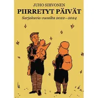 Sihvonen, Piirretyt päivät - Sarjakuvia vuosilta 2022-2024