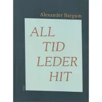 Bargum, All tid leder hit