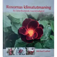 Luther, Rosornas klimatutmaning - En österbottnisk rosenträdgård